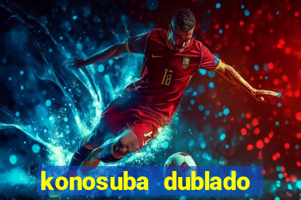 konosuba dublado animes online games